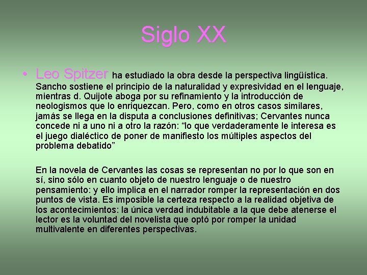 Siglo XX • Leo Spitzer ha estudiado la obra desde la perspectiva lingüística. Sancho
