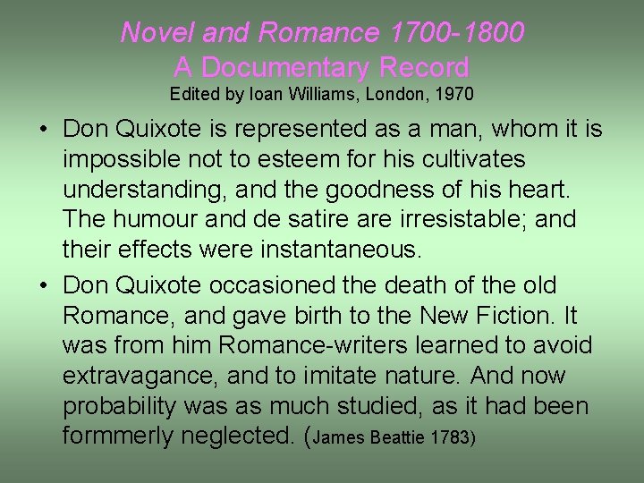 Novel and Romance 1700 -1800 A Documentary Record Edited by Ioan Williams, London, 1970