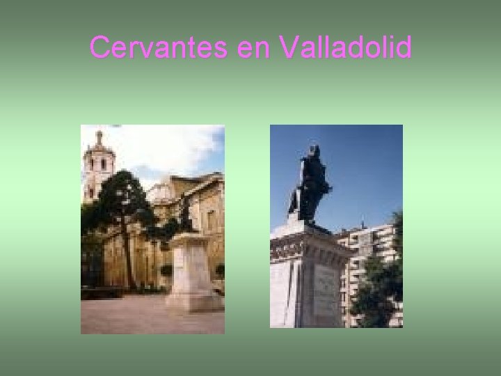 Cervantes en Valladolid 