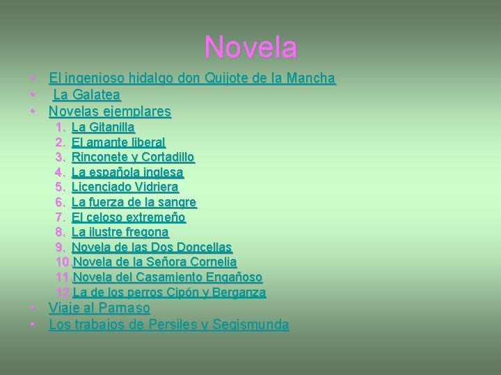 Novela • El ingenioso hidalgo don Quijote de la Mancha • La Galatea •