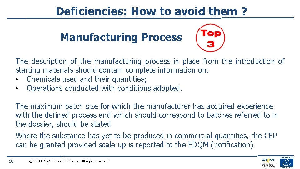 Deficiencies: How to avoid them ? Manufacturing Process The description of the manufacturing process