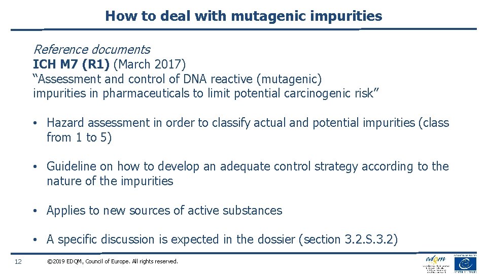 How to deal with mutagenic impurities Reference documents ICH M 7 (R 1) (March