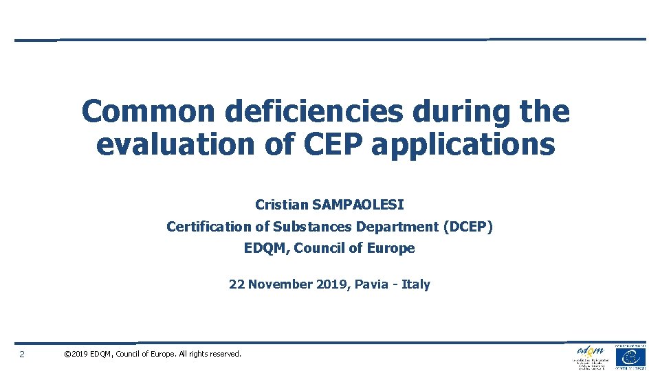 Common deficiencies during the evaluation of CEP applications Cristian SAMPAOLESI Certification of Substances Department