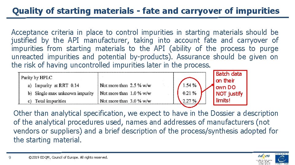 Quality of starting materials - fate and carryover of impurities Acceptance criteria in place