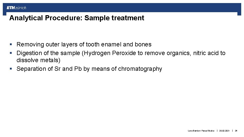 Analytical Procedure: Sample treatment § Removing outer layers of tooth enamel and bones §