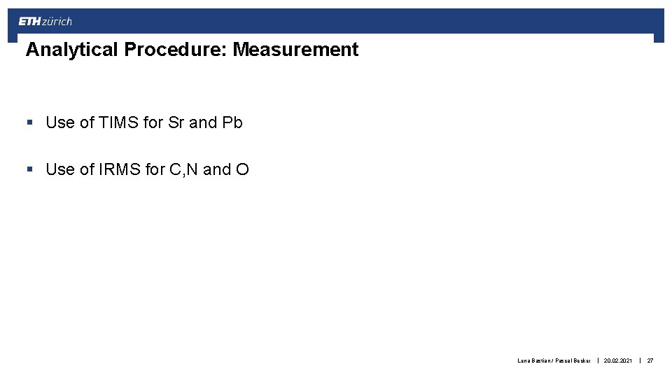 Analytical Procedure: Measurement § Use of TIMS for Sr and Pb § Use of