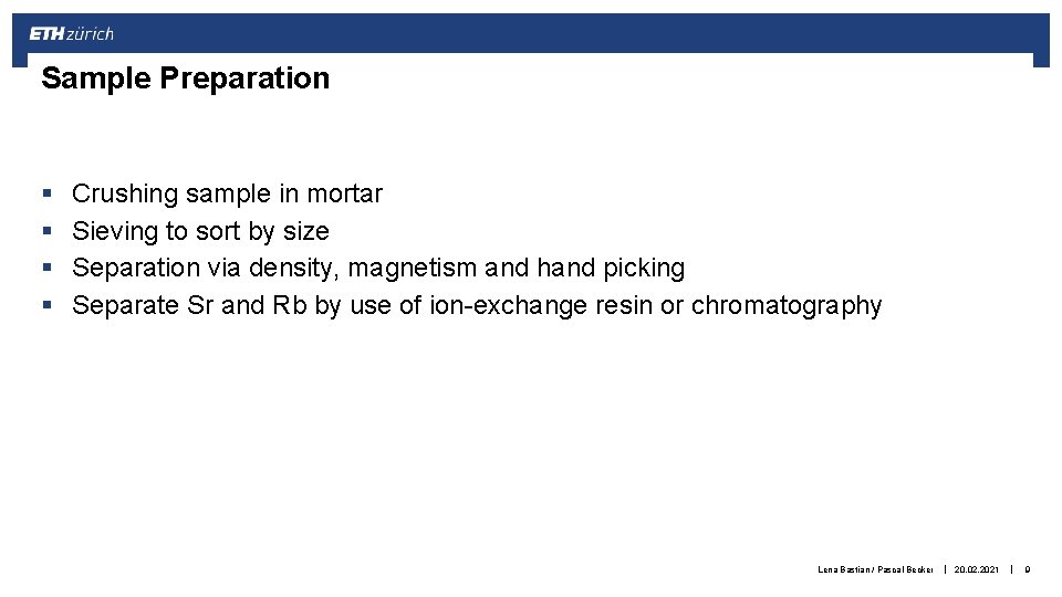 Sample Preparation § § Crushing sample in mortar Sieving to sort by size Separation