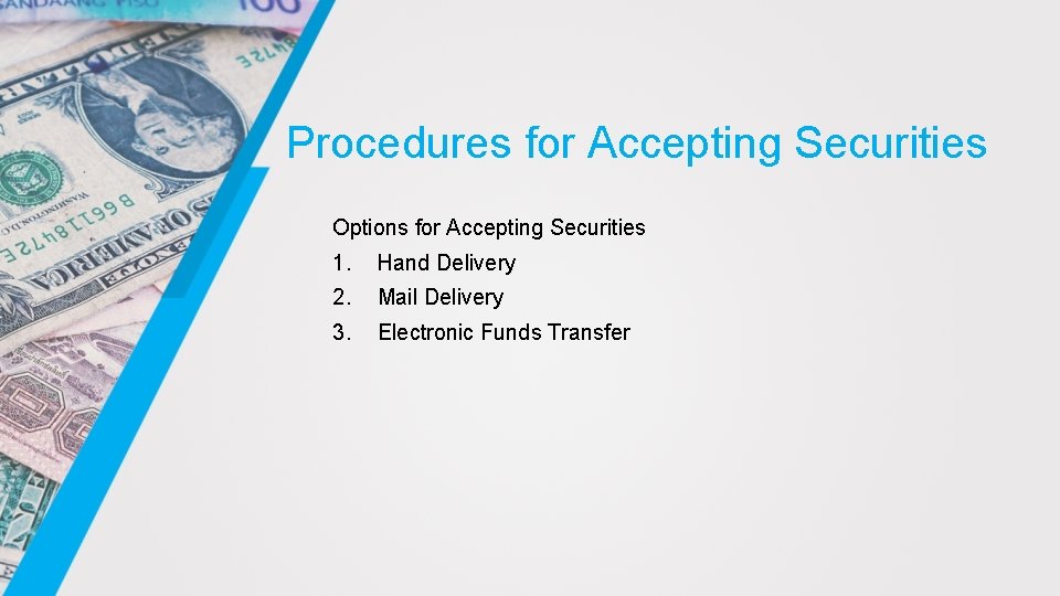 Procedures for Accepting Securities Options for Accepting Securities 1. Hand Delivery 2. Mail Delivery