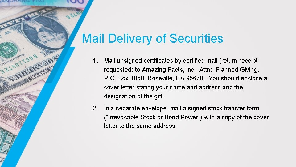 Mail Delivery of Securities 1. Mail unsigned certificates by certified mail (return receipt requested)