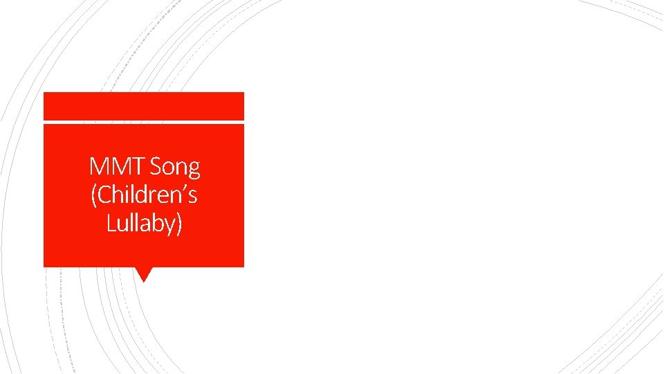 MMT Song (Children’s Lullaby) 