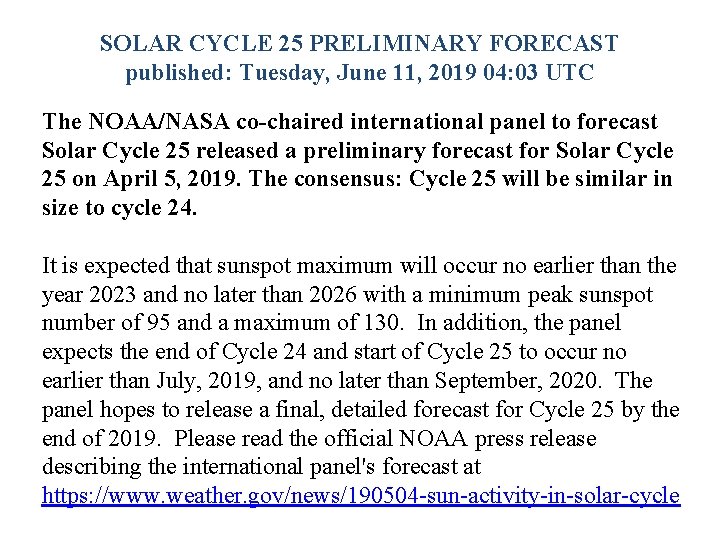 SOLAR CYCLE 25 PRELIMINARY FORECAST published: Tuesday, June 11, 2019 04: 03 UTC The