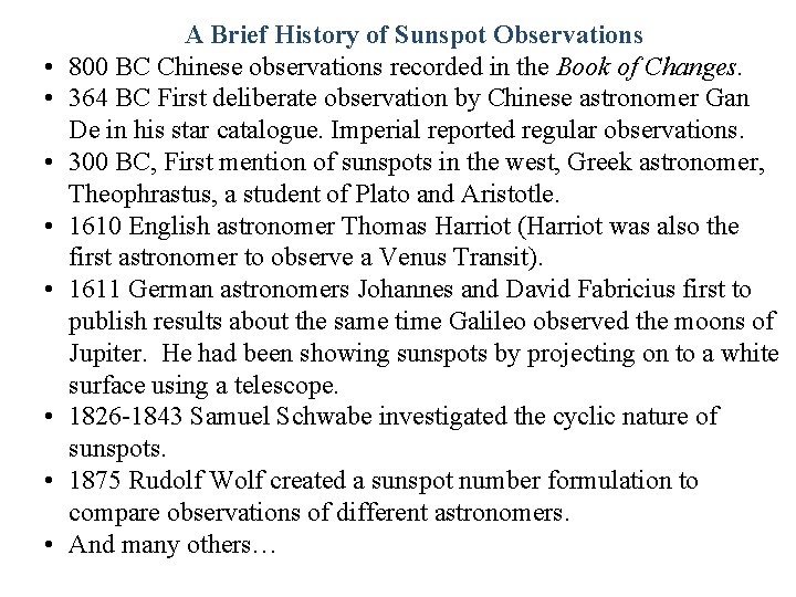  • • A Brief History of Sunspot Observations 800 BC Chinese observations recorded