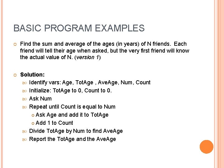 BASIC PROGRAM EXAMPLES Find the sum and average of the ages (in years) of