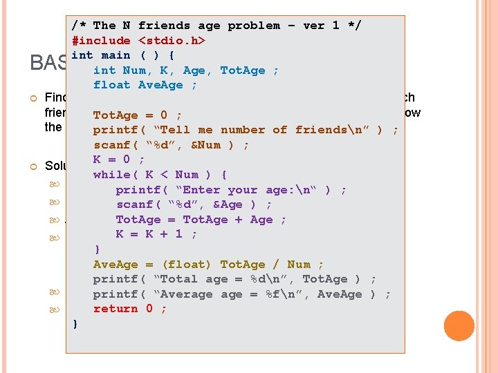 /* The N friends age problem – ver 1 */ #include <stdio. h> int