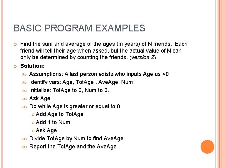 BASIC PROGRAM EXAMPLES Find the sum and average of the ages (in years) of