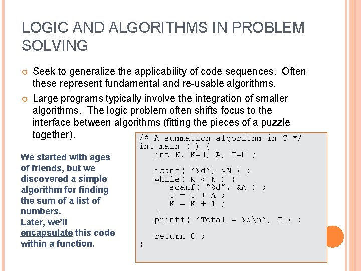 LOGIC AND ALGORITHMS IN PROBLEM SOLVING Seek to generalize the applicability of code sequences.