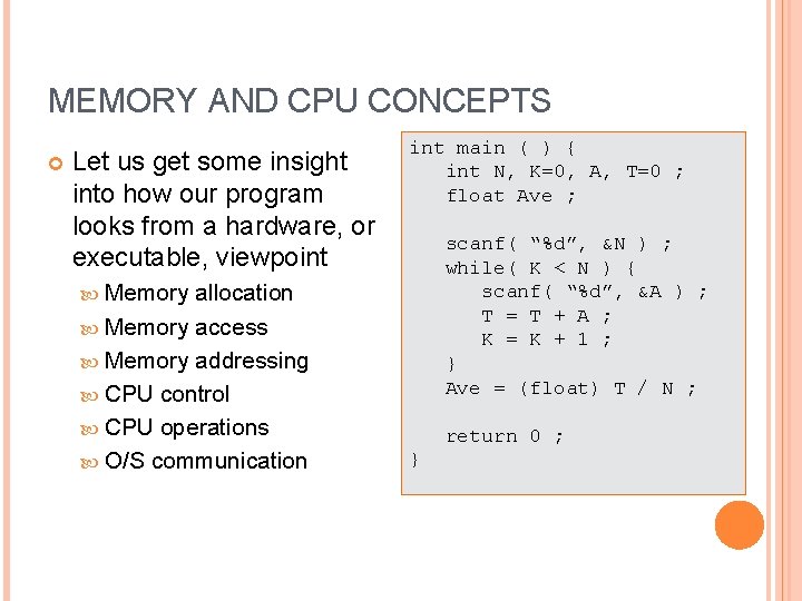 MEMORY AND CPU CONCEPTS Let us get some insight into how our program looks