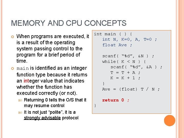 MEMORY AND CPU CONCEPTS When programs are executed, it is a result of the