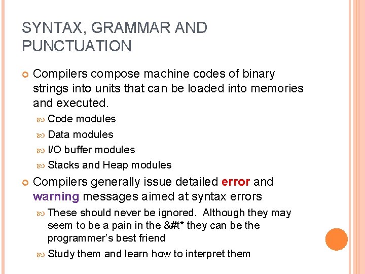 SYNTAX, GRAMMAR AND PUNCTUATION Compilers compose machine codes of binary strings into units that