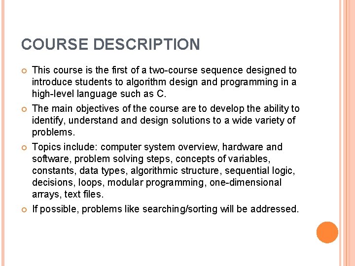 COURSE DESCRIPTION This course is the first of a two-course sequence designed to introduce
