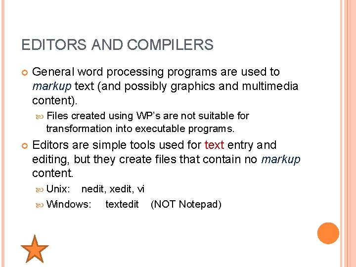 EDITORS AND COMPILERS General word processing programs are used to markup text (and possibly