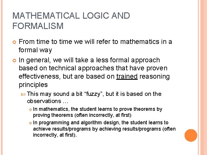 MATHEMATICAL LOGIC AND FORMALISM From time to time we will refer to mathematics in