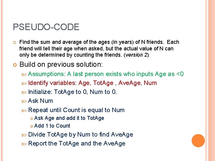 PSEUDO-CODE Find the sum and average of the ages (in years) of N friends.