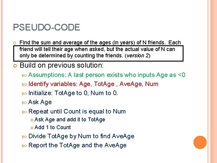 PSEUDO-CODE Find the sum and average of the ages (in years) of N friends.