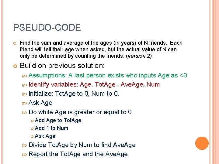 PSEUDO-CODE Find the sum and average of the ages (in years) of N friends.