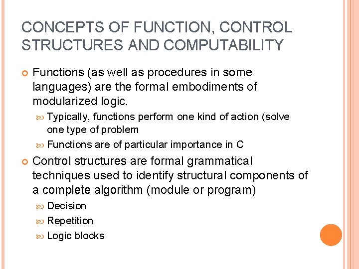 CONCEPTS OF FUNCTION, CONTROL STRUCTURES AND COMPUTABILITY Functions (as well as procedures in some