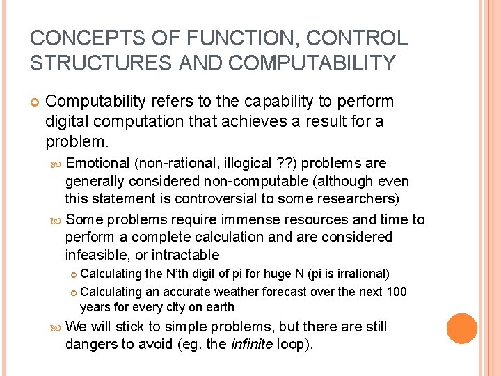 CONCEPTS OF FUNCTION, CONTROL STRUCTURES AND COMPUTABILITY Computability refers to the capability to perform