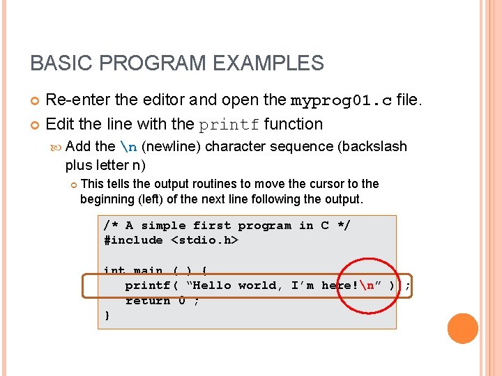 BASIC PROGRAM EXAMPLES Re-enter the editor and open the myprog 01. c file. Edit