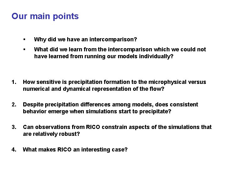 Our main points § Why did we have an intercomparison? § What did we