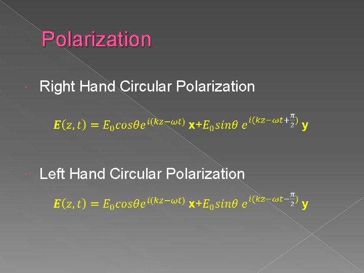 Polarization Right Hand Circular Polarization Left Hand Circular Polarization Polarization Right Hand Circular Polarization Left Hand Circular Polarization