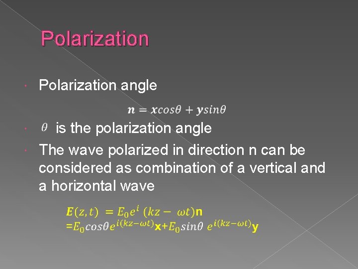 Polarization angle is the polarization angle The wave polarized in direction n can be Polarization angle is the polarization angle The wave polarized in direction n can be