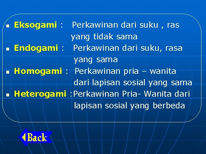 n n Eksogami : Perkawinan dari suku , ras yang tidak sama Endogami :