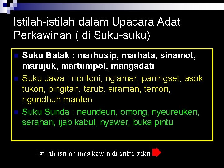 Istilah-istilah dalam Upacara Adat Perkawinan ( di Suku-suku) n n n Suku Batak :