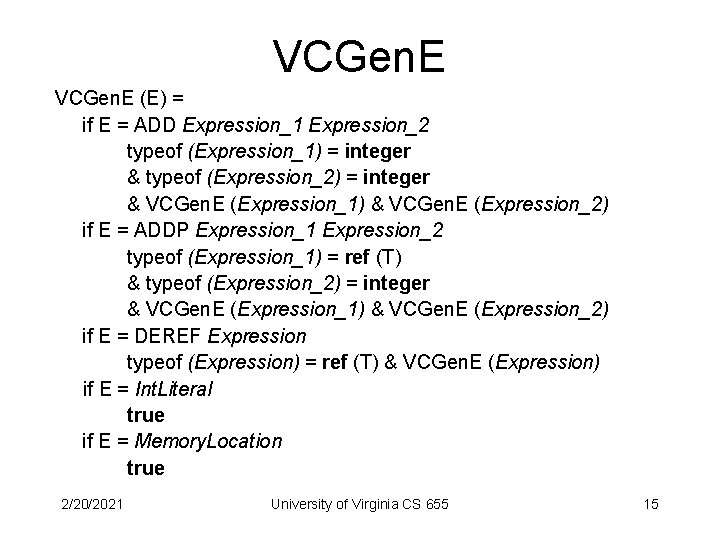 VCGen. E (E) = if E = ADD Expression_1 Expression_2 typeof (Expression_1) = integer