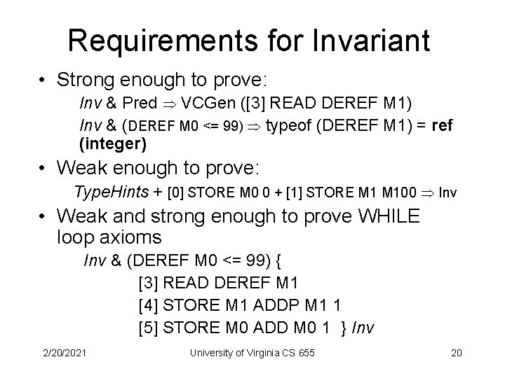 Requirements for Invariant • Strong enough to prove: Inv & Pred VCGen ([3] READ