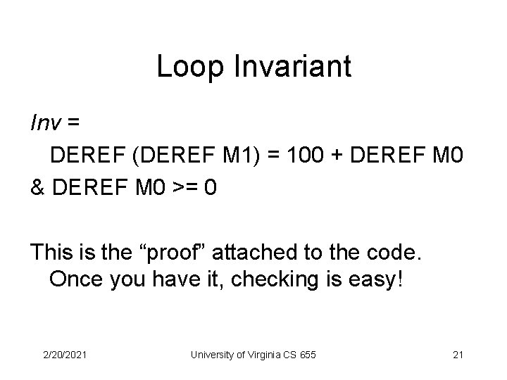 Loop Invariant Inv = DEREF (DEREF M 1) = 100 + DEREF M 0