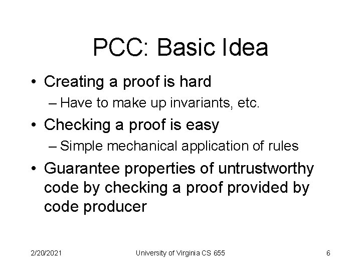 PCC: Basic Idea • Creating a proof is hard – Have to make up