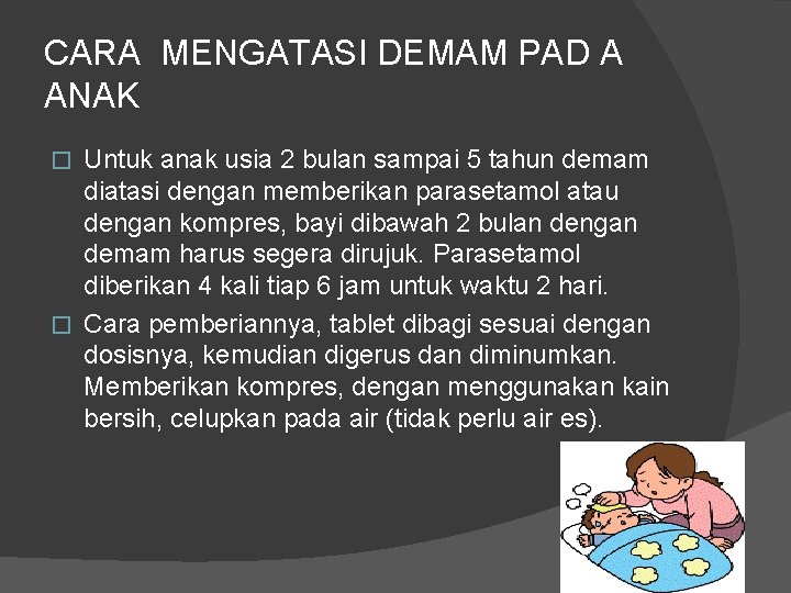 CARA MENGATASI DEMAM PAD A ANAK Untuk anak usia 2 bulan sampai 5 tahun