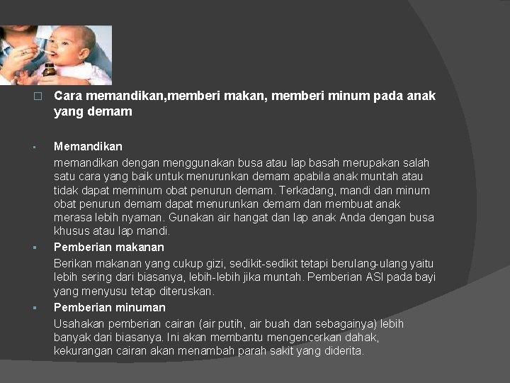 � Cara memandikan, memberi makan, memberi minum pada anak yang demam • Memandikan memandikan