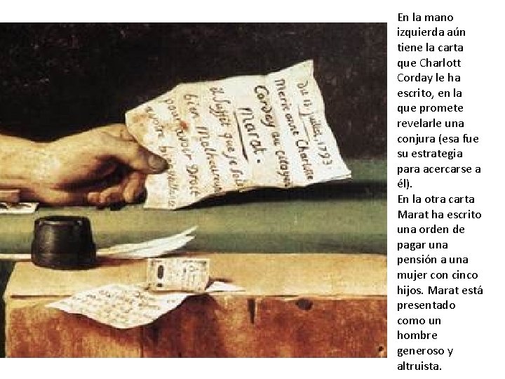 En la mano izquierda aún tiene la carta que Charlott Corday le ha escrito,