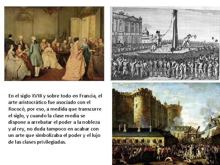 En el siglo XVIII y sobre todo en Francia, el arte aristocrático fue asociado