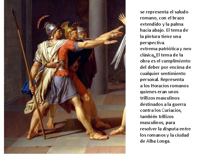 se representa el saludo romano, con el brazo extendido y la palma hacia abajo.