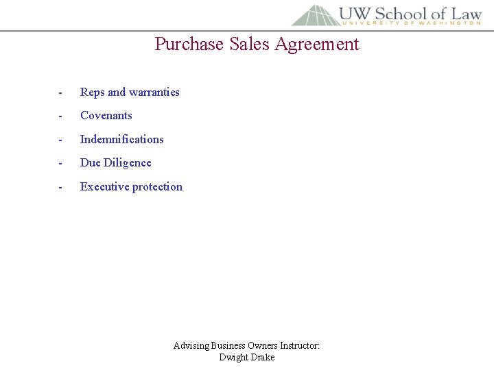 Purchase Sales Agreement - Reps and warranties - Covenants - Indemnifications - Due Diligence