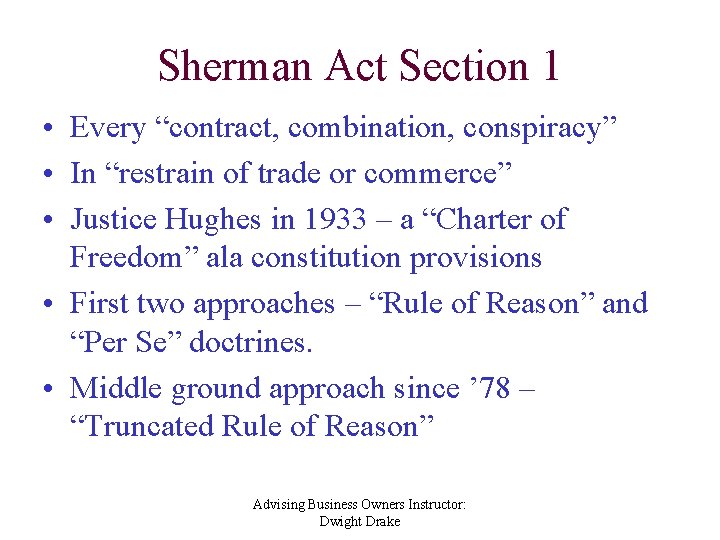 Sherman Act Section 1 • Every “contract, combination, conspiracy” • In “restrain of trade