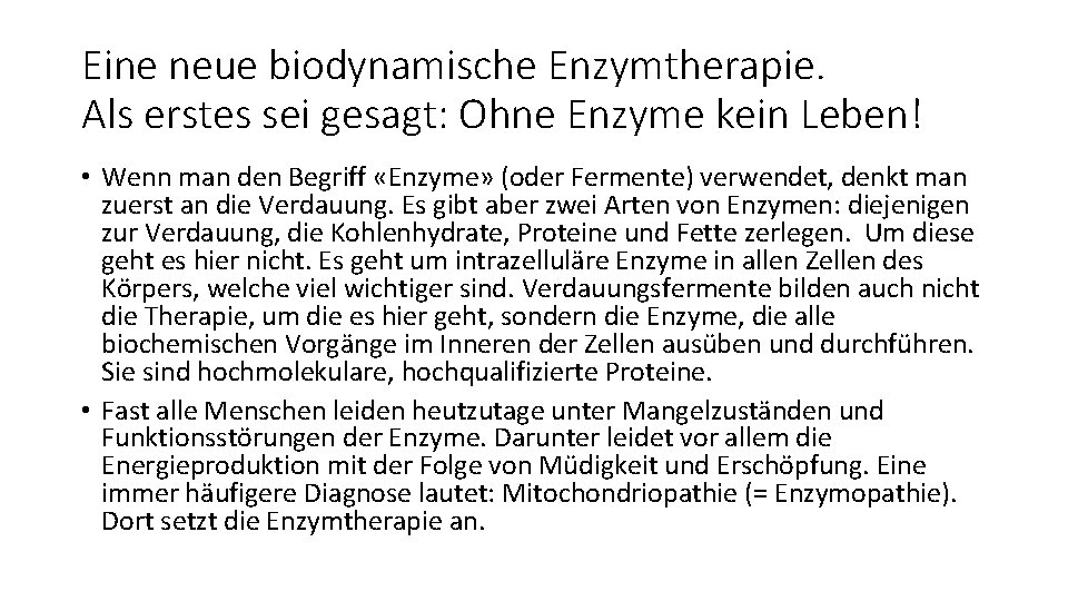 Eine neue biodynamische Enzymtherapie. Als erstes sei gesagt: Ohne Enzyme kein Leben! • Wenn