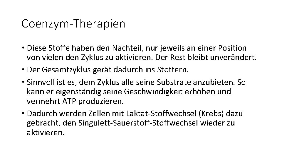 Coenzym-Therapien • Diese Stoffe haben den Nachteil, nur jeweils an einer Position vielen den